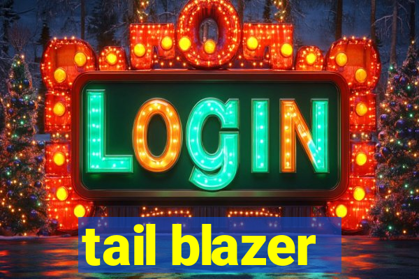 tail blazer